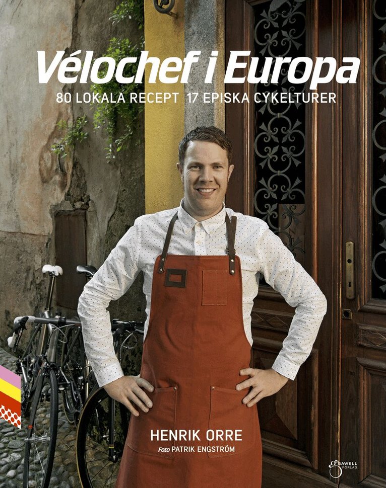 Henrik Orre, Henrik Alpers - Vélochef i Europa, 80 lokala recept 17 episka cykelturer, Inbunden