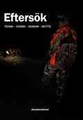 Efters�k : Teknik - juridik - hundar - skytte