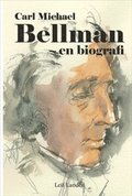 Carl Michael Bellman - en biografi