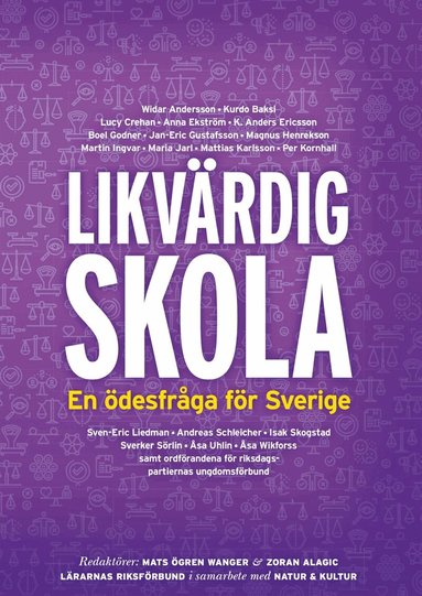 Martin Ingvar, Sven-Eric Liedman, Kurdo Baksi, Sverker Sörlin, Jan-Eric Gustafsson, Magnus Henrekson, Åsa Wikforss, Widar Andersson, Lucy Crehan, Anna Ekström, K. Anders Ericsson, Boel Godner, Maria Jarl, Mattias Karlsson, Per Kronhall, Andreas Schleicher, Isak Skogstad, Åsa Uhlin, Mats Ögren Wanger, Zoran Alagic - Likvärdig skola, E-bok