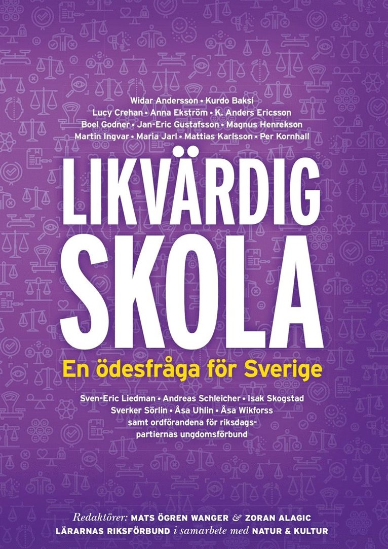 Martin Ingvar, Sven-Eric Liedman, Kurdo Baksi, Sverker Sörlin, Jan-Eric Gustafsson, Magnus Henrekson, Åsa Wikforss, Widar Andersson, Lucy Crehan, Anna Ekström, K. Anders Ericsson, Boel Godner, Maria Jarl, Mattias Karlsson, Per Kronhall, Andreas Schleicher, Isak Skogstad, Åsa Uhlin, Mats Ögren Wanger, Zoran Alagic - Likvärdig skola, E-bok