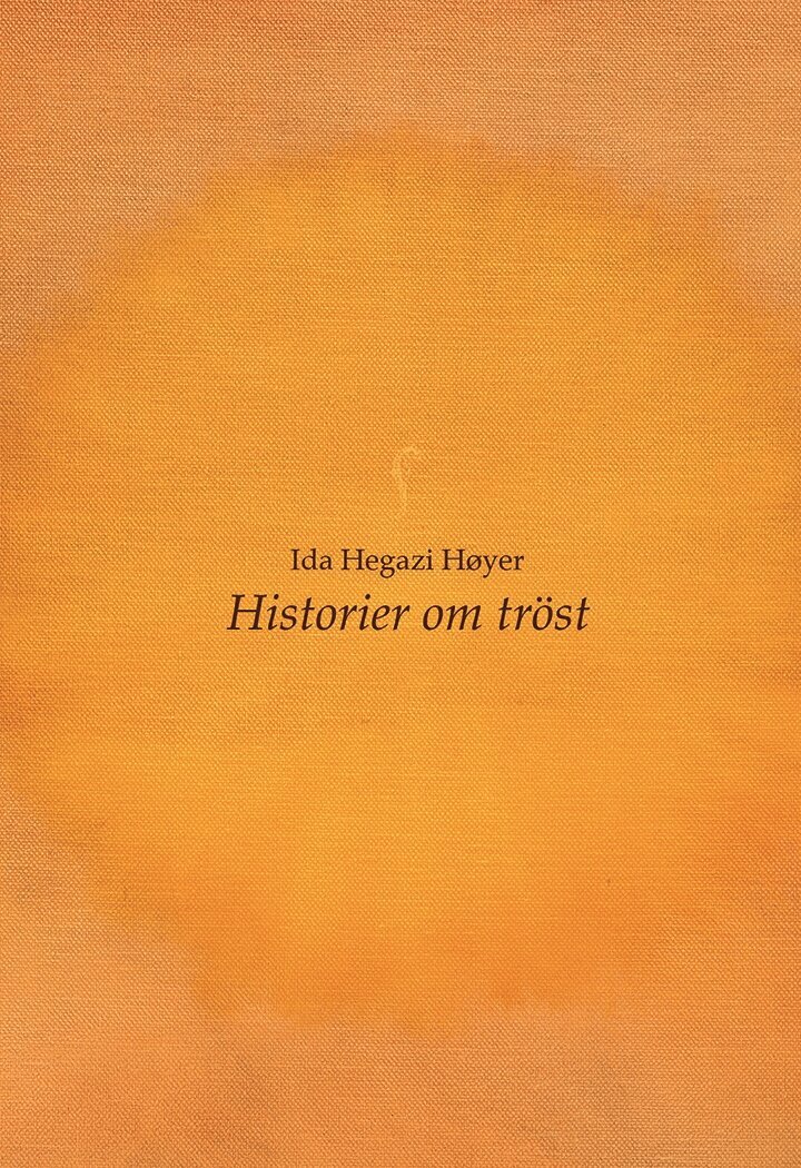Ida Hegazi Høyer - Historier om tröst, Häftad