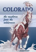 Colorado : the racehorse from the wilderness