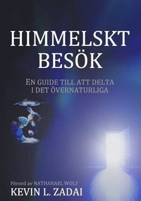 Himmelskt bes�k : En guide till att delta i det gudomliga