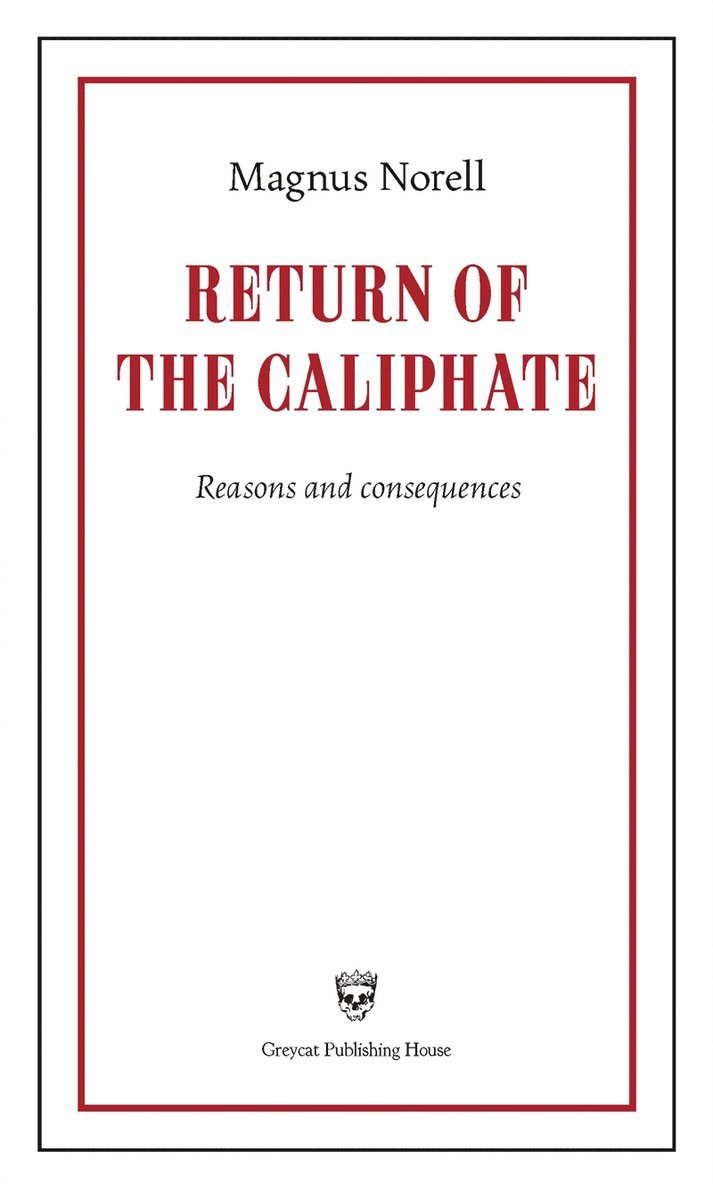 Magnus Norell - Return of the Caliphate : reasons and consequences, E-bok