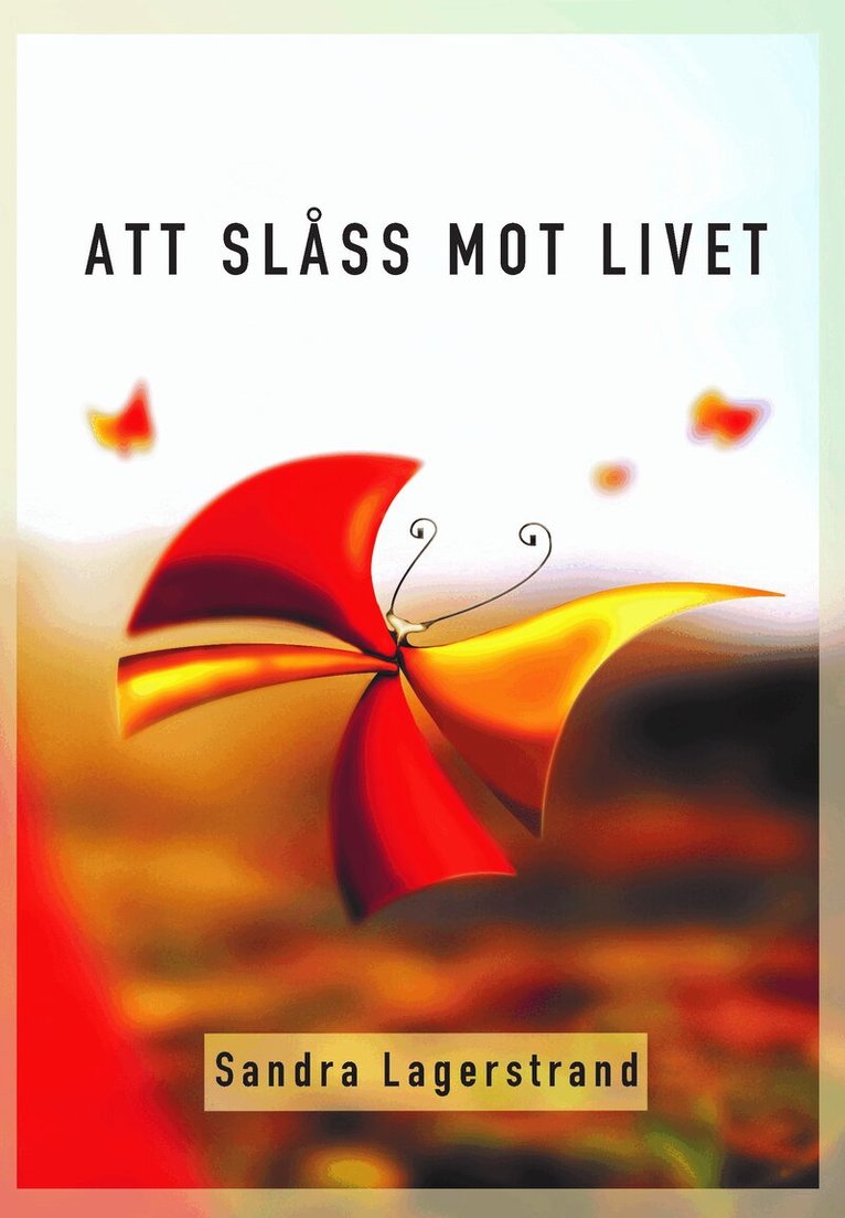Sandra Lagerstrand - Att slåss mot livet, Häftad