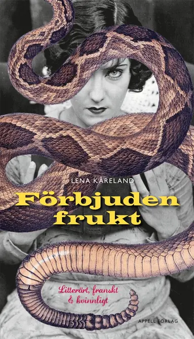 Lena Kåreland - Förbjuden frukt : litterärt, franskt och kvinnligt, Inbunden