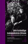 Den kvinnliga tvåsamhetens frirum. Kvinnopar i kvinnorörelsen 1890-1960