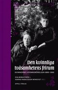 Den kvinnliga tvsamhetens frirum. Kvinnopar i kvinnorrelsen 1890-1960