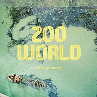 Julia Lindemalm - Zoo World, Inbunden