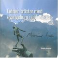 Luther trstar med evangelium i sjlavrden