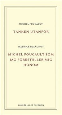 Tanken utanf�r ; Michel Foucault som jag f�rest�ller mig honom