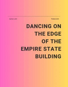 Ajohan Lahti - Dancing on the edge of the Empire State Building, E-bok. Tillgänglighet: Lägg i varukorg