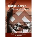 Bste herrn, lt mig f leva : en verlevnadsberttelse