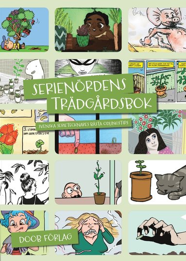 Jan Kustfält, Salla Vartiainen, P-G Lidström, Daniel Tjernberg, Nathalie Tjernberg Serienördens trädgårdsbok