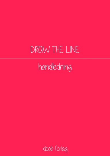 Malin Biller, Karin Didring, Julia Östfeldt Draw the line : handledning