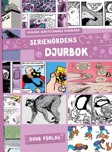 Daniel och Nathalie Tjernberg, Eddie Karlsson, Oscar Hjelmgren, Karin Hjalmarsson, Malin Granroth, Stef Gaines, Jenny Berggrund, Jan Hoff, Yvette Gustafsson, Malin Biller, Stefan Petrini, Hanna Strömberg, Elisabeth Johansson Hallin, Mirjam Löfgren, Ane V, Karin Didring Leksell, Tomas Antila - Serienördens djurbok, Storpocket