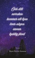 Och ditt norrsken kommer att lysa ver ngon annan lycklig jvel