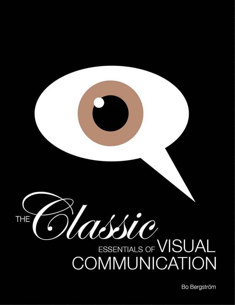Bo Bergström - The Classic Essentials of Visual Communicationn, E-bok
