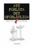 Gunilla Brattberg - Att förlåta det oförlåtliga, E-bok