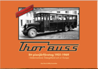 Thor Buss Ett pionjärföretag 1921-1969 i Södermanland, Östergötland och ut i Europa : en bussografi.