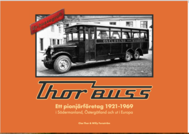 Thor Buss Ett pionjärföretag 1921-1969 i Södermanland Östergötland och ut i Europa : en bussografi.