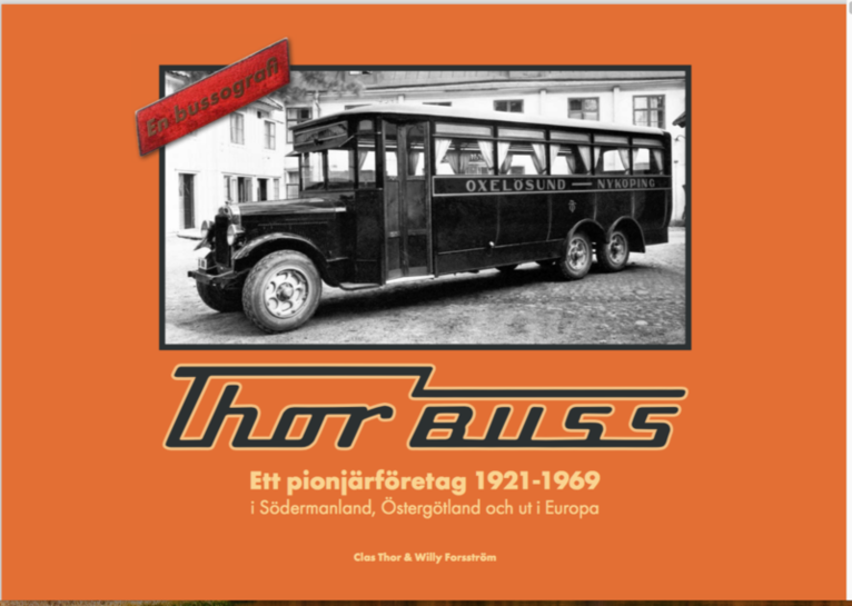 Clas Thor, Forsström Willy, Jan Gunnarsson, Ulf Reuterbrant - Thor Buss Ett pionjärföretag 1921-1969 i Södermanland, Östergötland och ut i Europa : en bussografi., Inbunden