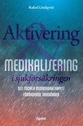 Aktivering och medikalisering i sjukfrskringen : det sociala medborgarskapets frndrade innebrder