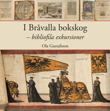 Ola Gustafsson - I Bråvalla bokskog - bibliofila exkursioner, Inbunden
