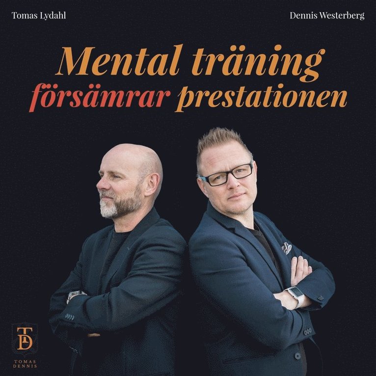 Tomas Lydahl, Dennis Westerberg - Mental träning försämrar prestationen, Ljudbok