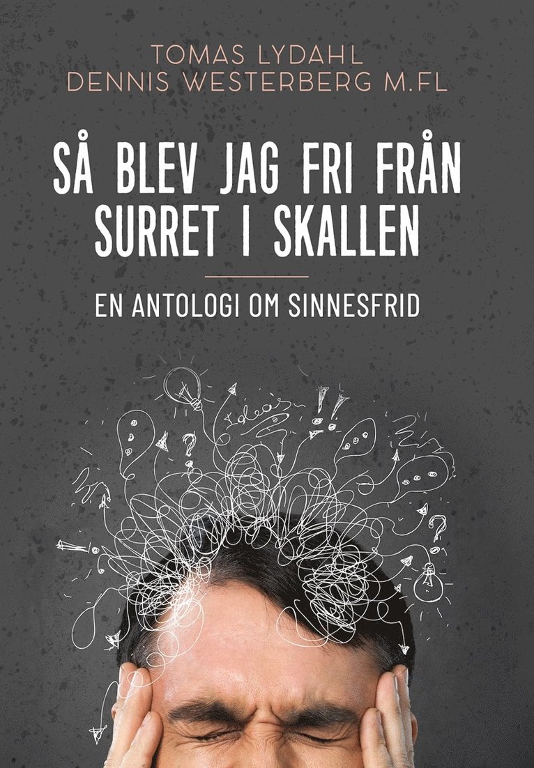 Tomas Lydahl, Dennis Westerberg - Så blev jag fri från surret i skallen : En antologi om sinnesfrid, Ljudbok