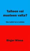 Taiteen vai musteen valta? : n�e kaikki tai ei mit��n