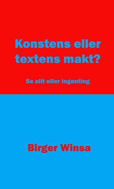 Konstens eller textens makt? : se allt eller ingenting