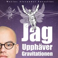 Jag upphver gravitationen : en sjlvbiografi om att leva med autism, asperger och ADHD