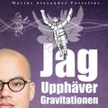 Jag upphver gravitationen : en sjlvbiografi om att leva med autism, asperger och ADHD
