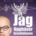 Jag upphver gravitationen : en sjlvbiografi om att leva med autism, asperger och ADHD (Del 2)