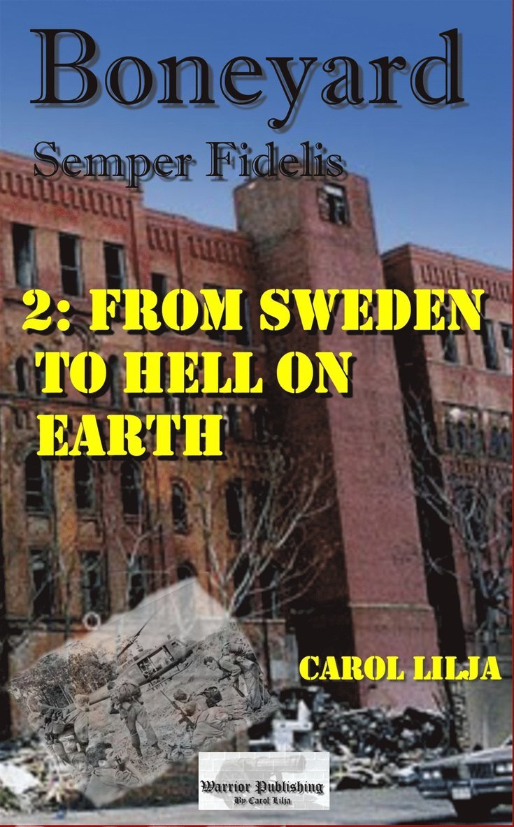 Carol Lilja - Boneyard 2 From Sweden to Hell on earth, E-bok
