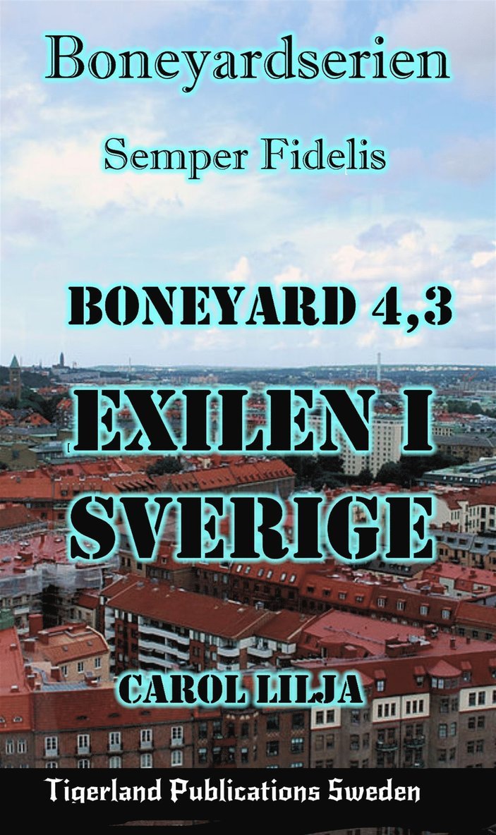 Carol Lilja - Boneyard 4,3:  Exilen i Sverige, E-bok