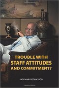 Trouble with staff attitudes and commitment?
