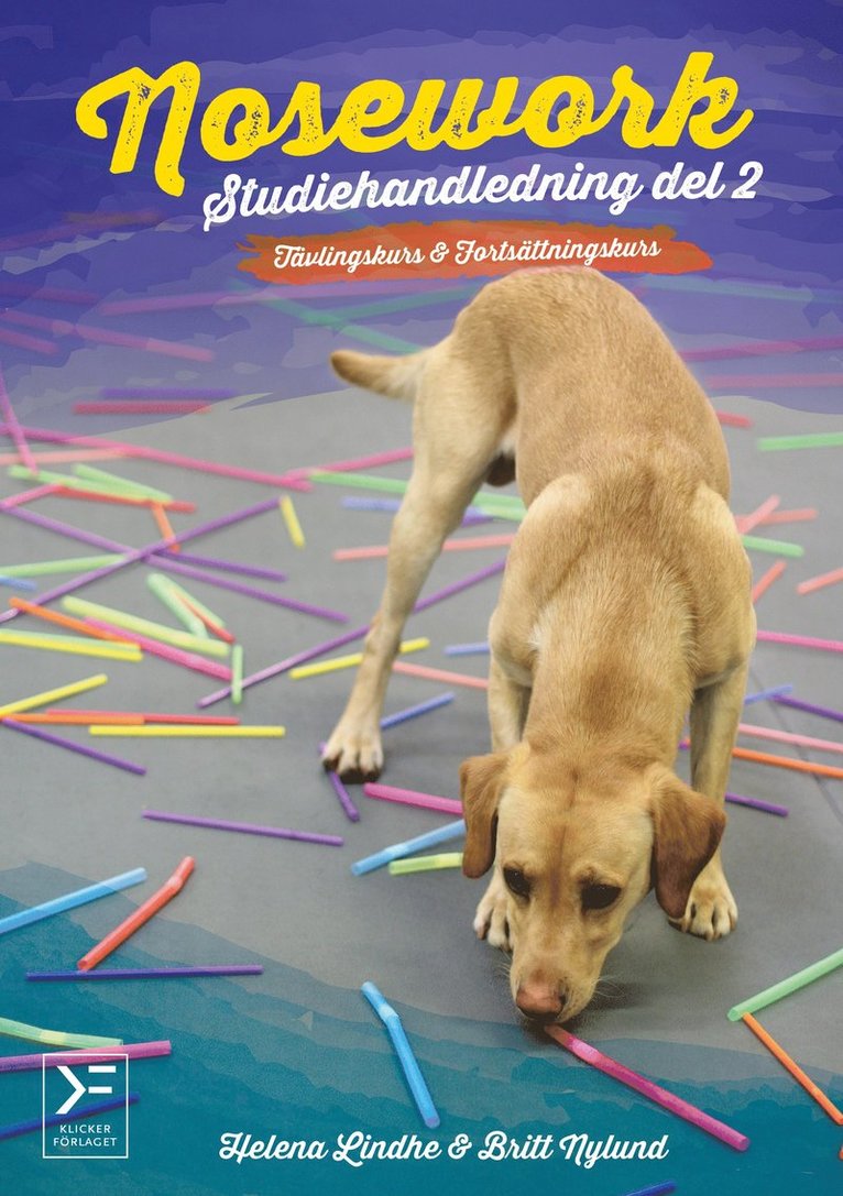 Helena Lindhe, Britt Nylund - Nosework : studiehandledning. Del 2, Tävlingskurs & avancerad kurs, E-bok