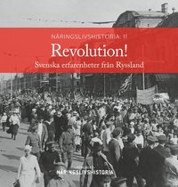 Revolution! : svenska erfarenheter från Ryssland