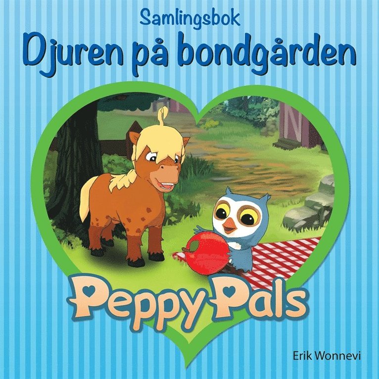 Erik Wonnevi - Peppy Pals Samlingsbok: Djuren på bondgården, E-bok. Tillgänglighet: Lägg i varukorg
