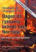 Onsdagen den 19 augusti 1719 : dagen då ryssarna brände ner Norrtälje - de som var med berättartar