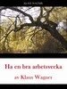 Klaus Wagner - Ha en trevlig arbetsvecka, E-bok