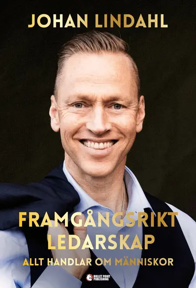 Johan Lindahl - Framgångsrikt ledarskap : allt handlar om människor, Kartonnage