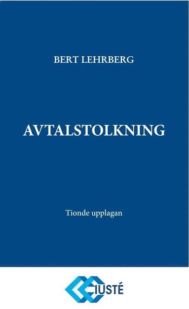Bert Lehrberg - Avtalstolkning : tolkning av avtal och andra rättshandlingar på förmögenhetsrättens område, Kartonnage