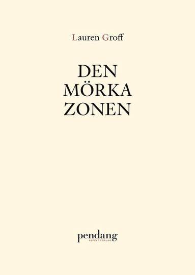 Lauren Groff Den mörka zonen