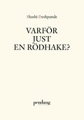 Varf�r just en r�dhake?