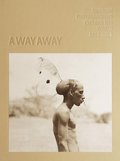 A way away. Swedish Photographers Explore the World 1862-2018