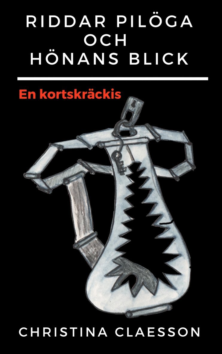 Christina Claesson - Riddar Pilöga och hönans blick, E-bok